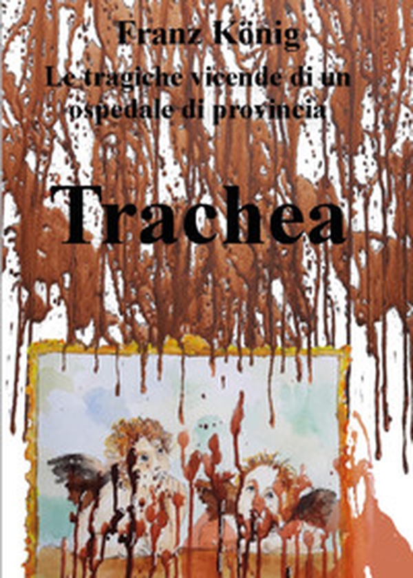 Trachea. Le tragiche vicende di un ospedale di provincia - Librerie.coop Trachea. Le tragiche vicende di un ospedale di provincia - Librerie.coop