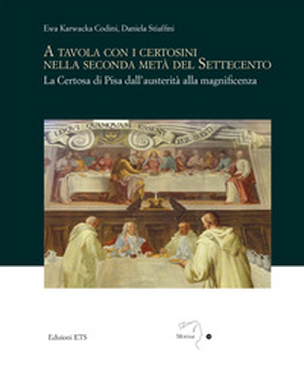 A tavola con i certosini nella seconda metà del Settecento. La Certosa di Pisa dall'austerità alla magnificenza - Librerie.coop A tavola con i certosini nella seconda metà del Settecento. La Certosa di Pisa dall'austerità alla magnificenza - Librerie.coop