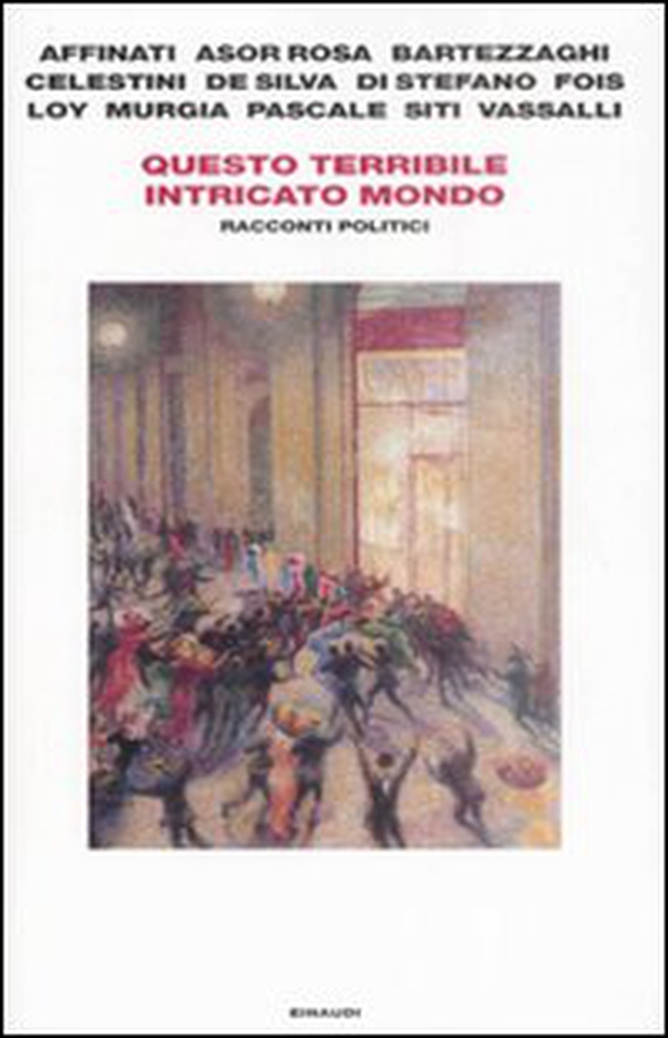 Questo terribile intricato mondo. Racconti politici - Librerie.coop Questo terribile intricato mondo. Racconti politici - Librerie.coop