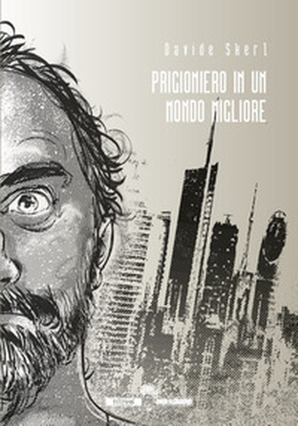 Prigioniero in un mondo migliore - Librerie.coop Prigioniero in un mondo migliore - Librerie.coop