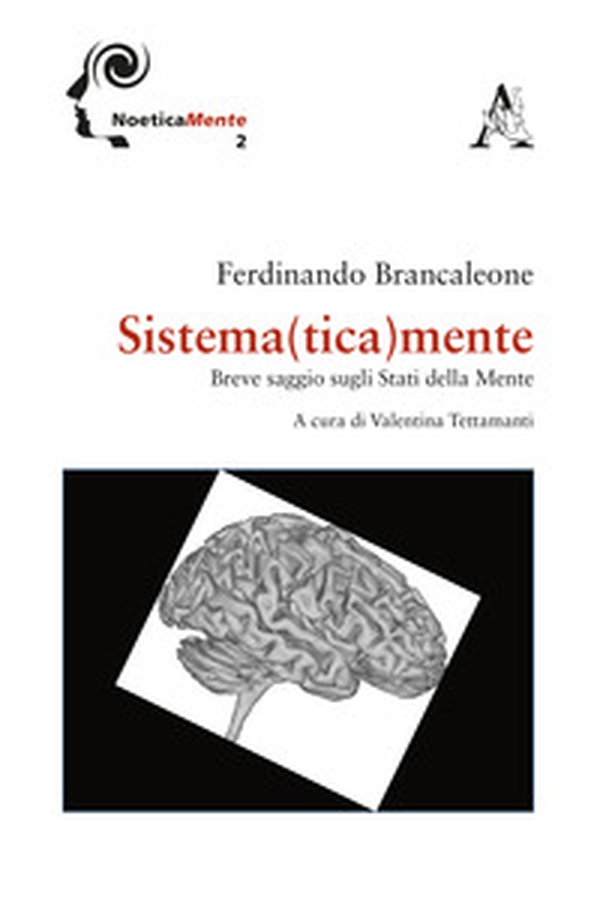 Sistema(tica)mente. Breve saggio sugli stati della mente - Librerie.coop Sistema(tica)mente. Breve saggio sugli stati della mente - Librerie.coop