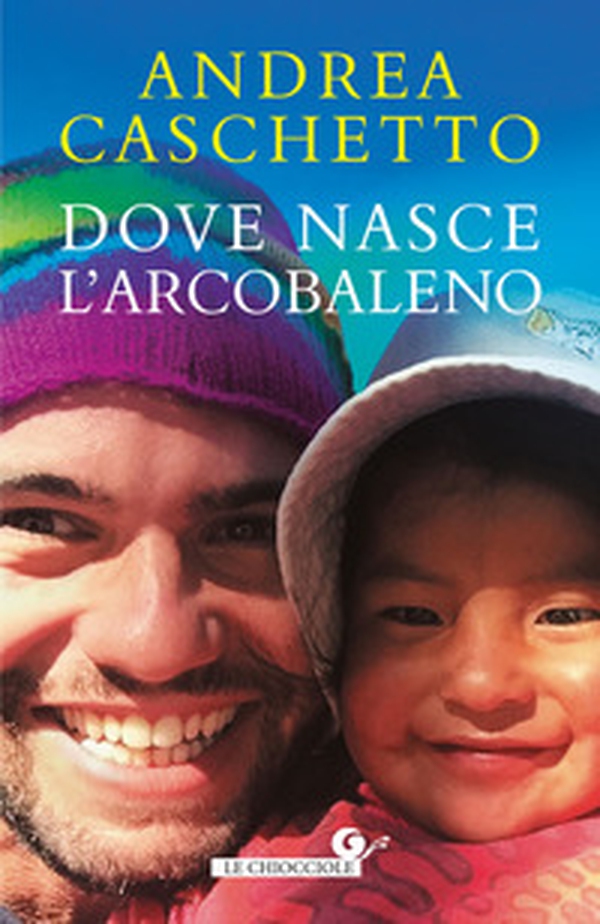 Dove nasce l'arcobaleno - Librerie.coop Dove nasce l'arcobaleno - Librerie.coop