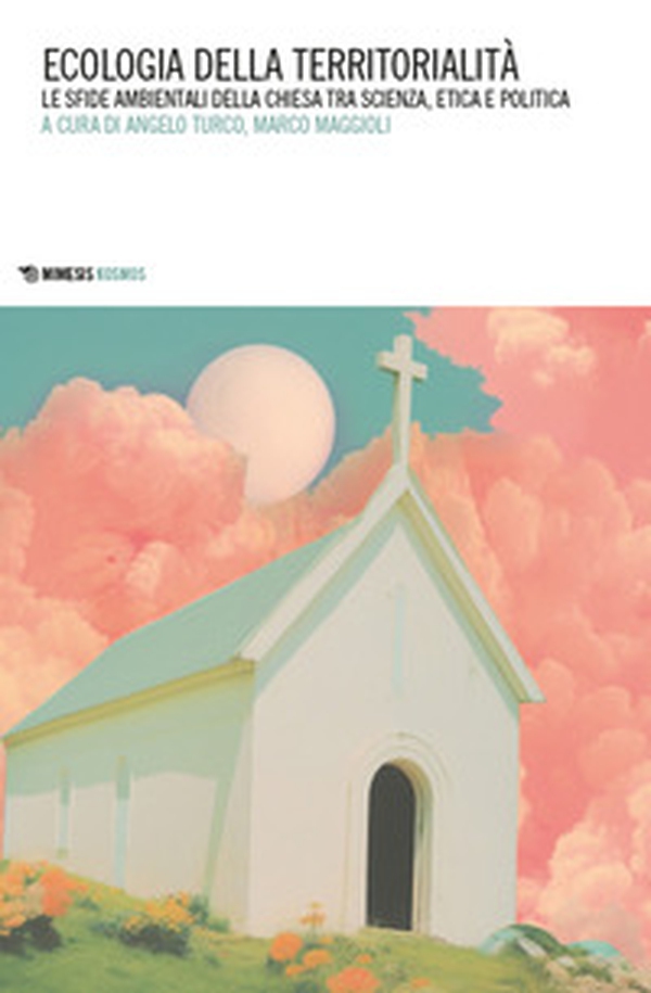 Ecologia della territorialità. Le sfide ambientali della Chiesa tra scienza, etica e politica - Librerie.coop Ecologia della territorialità. Le sfide ambientali della Chiesa tra scienza, etica e politica - Librerie.coop
