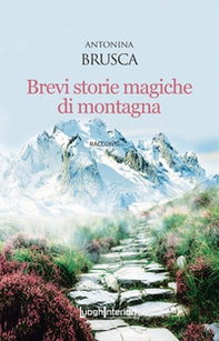 Brevi storie magiche di montagna - Librerie.coop