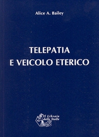 Telepatia e veicolo eterico - Librerie.coop