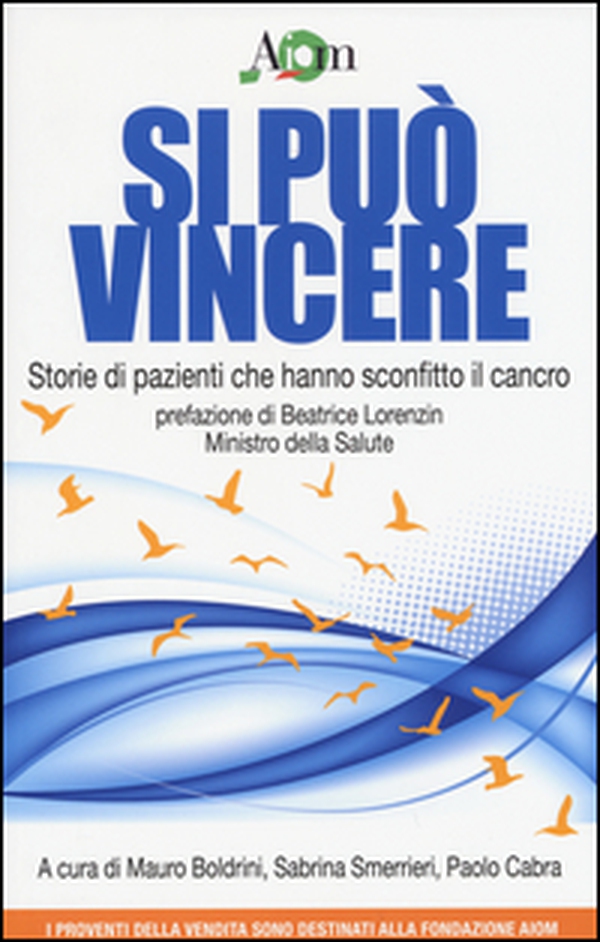 Si può vincere. Storie di pazienti che hanno sconfitto il cancro - Librerie.coop Si può vincere. Storie di pazienti che hanno sconfitto il cancro - Librerie.coop