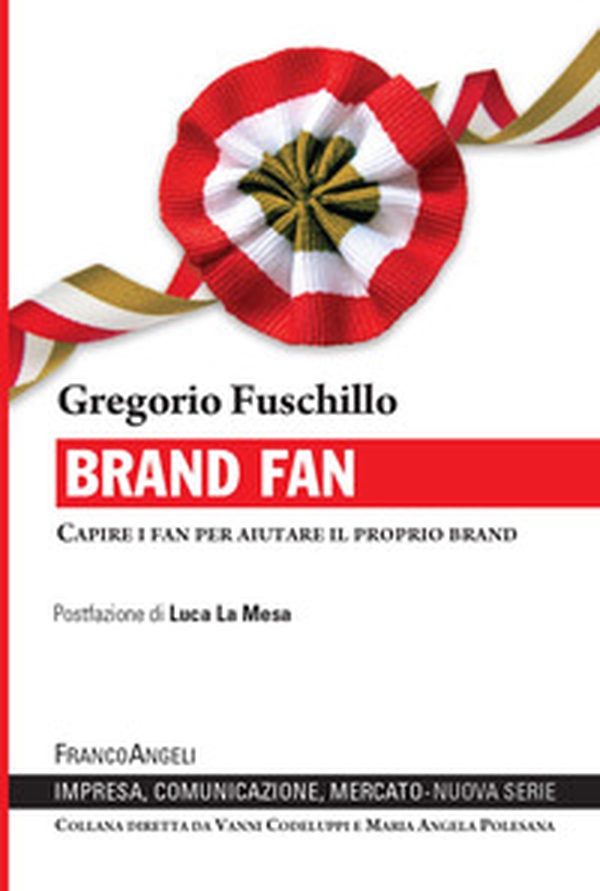 Brand fan. Capire i fan per aiutare il proprio brand - Librerie.coop Brand fan. Capire i fan per aiutare il proprio brand - Librerie.coop