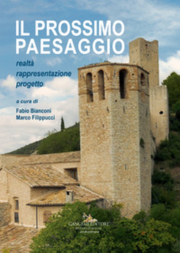 Il prossimo paesaggio. Realtà, rappresentazione, progetto - Librerie.coop Il prossimo paesaggio. Realtà, rappresentazione, progetto - Librerie.coop