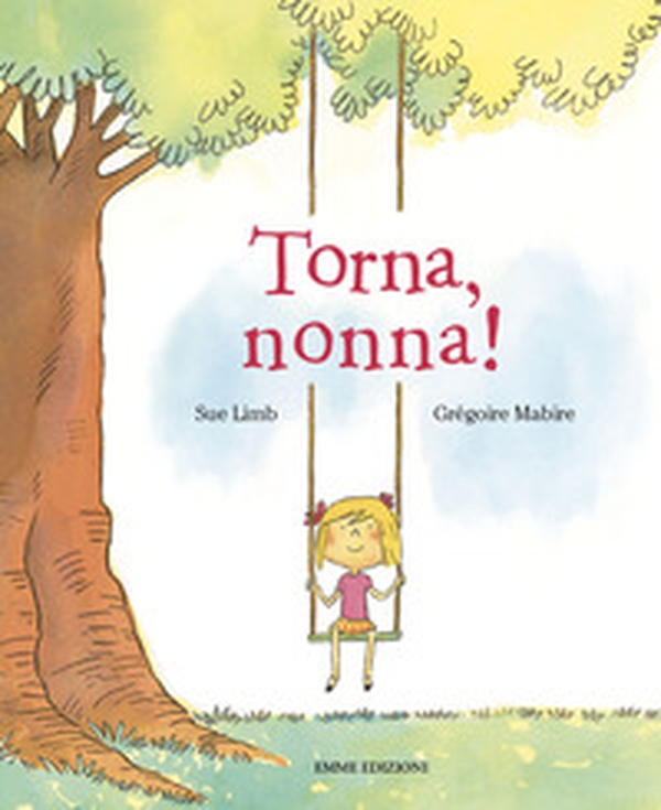 Torna, nonna! - Librerie.coop Torna, nonna! - Librerie.coop