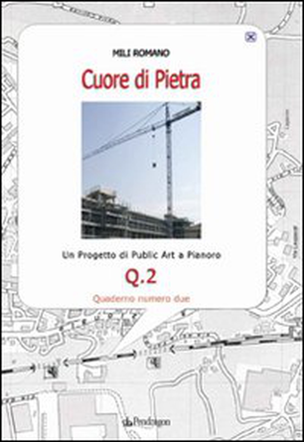 Cuore di pietra. Un progetto di public art a Pianoro - Vol. 2 - Librerie.coop Cuore di pietra. Un progetto di public art a Pianoro - Vol. 2 - Librerie.coop