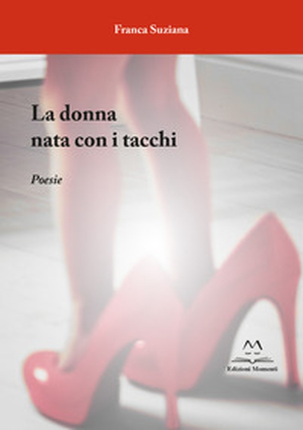 La donna nata con i tacchi - Librerie.coop La donna nata con i tacchi - Librerie.coop