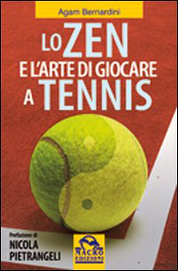 Lo zen e l'arte di giocare a tennis - Librerie.coop Lo zen e l'arte di giocare a tennis - Librerie.coop