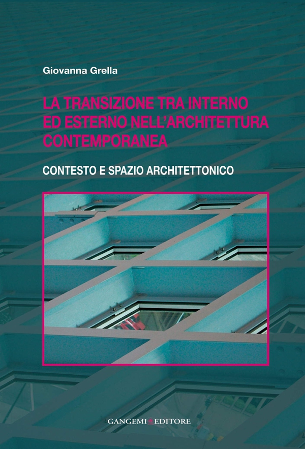 La transizione tra interno ed esterno nell'architettura contemporanea - Librerie.coop La transizione tra interno ed esterno nell'architettura contemporanea - Librerie.coop