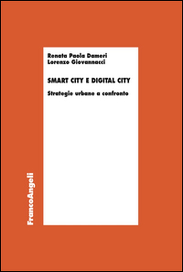 Smart city e digital city. Strategie urbane a confronto - Librerie.coop Smart city e digital city. Strategie urbane a confronto - Librerie.coop