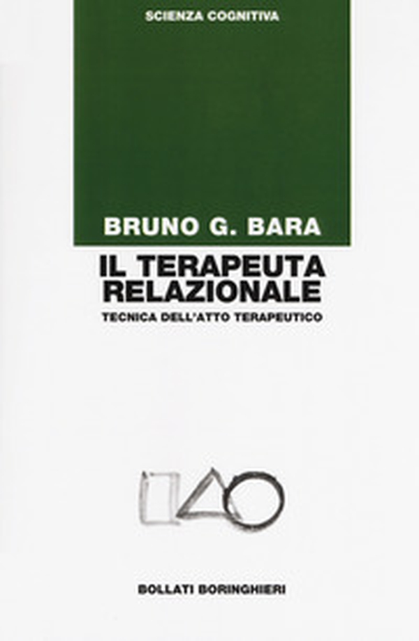 Il terapeuta relazionale. Tecnica dell'atto terapeutico - Librerie.coop Il terapeuta relazionale. Tecnica dell'atto terapeutico - Librerie.coop