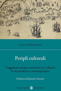 Peripli culturali. Viaggiatori europei e incontri con l'alterità in età moderna e contemporanea - Librerie.coop