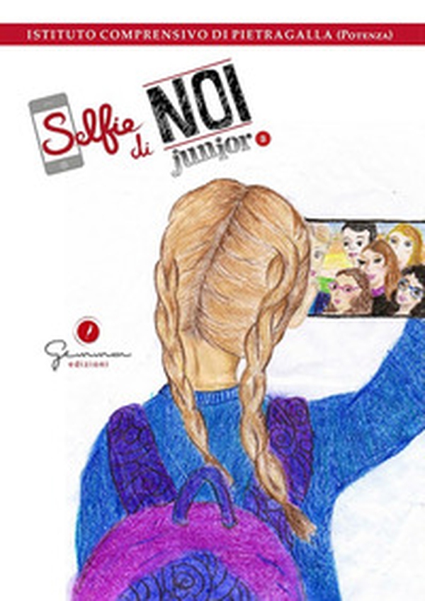 Selfie di Noi Junior. I.C. Pietragalla - Librerie.coop Selfie di Noi Junior. I.C. Pietragalla - Librerie.coop