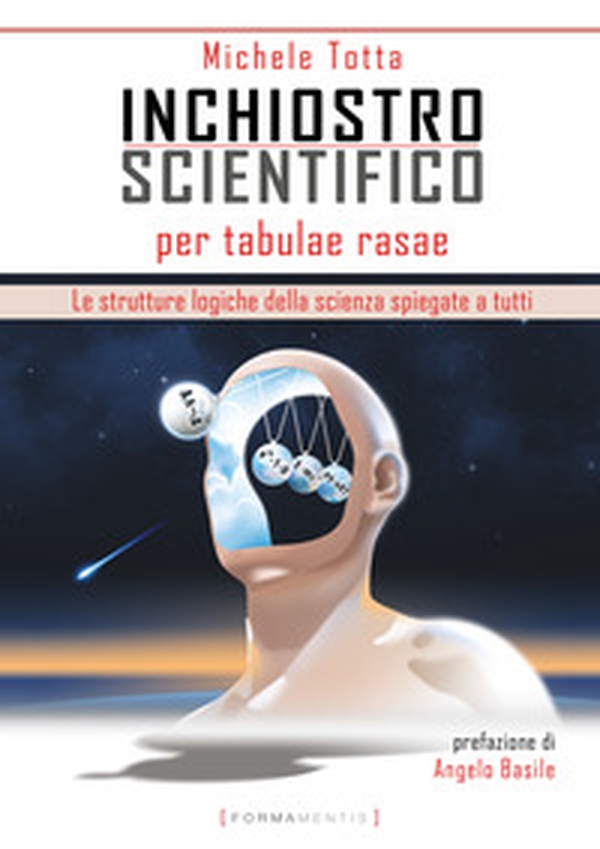 Inchiostro scientifico per tabulae rasae. Le strutture logiche della scienza spiegate a tutti - Librerie.coop Inchiostro scientifico per tabulae rasae. Le strutture logiche della scienza spiegate a tutti - Librerie.coop