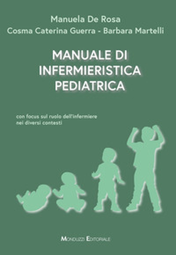 Manuale di infermieristica pediatrica. Con focus sul ruolo dell'infermiere nei diversi contesti - Librerie.coop Manuale di infermieristica pediatrica. Con focus sul ruolo dell'infermiere nei diversi contesti - Librerie.coop