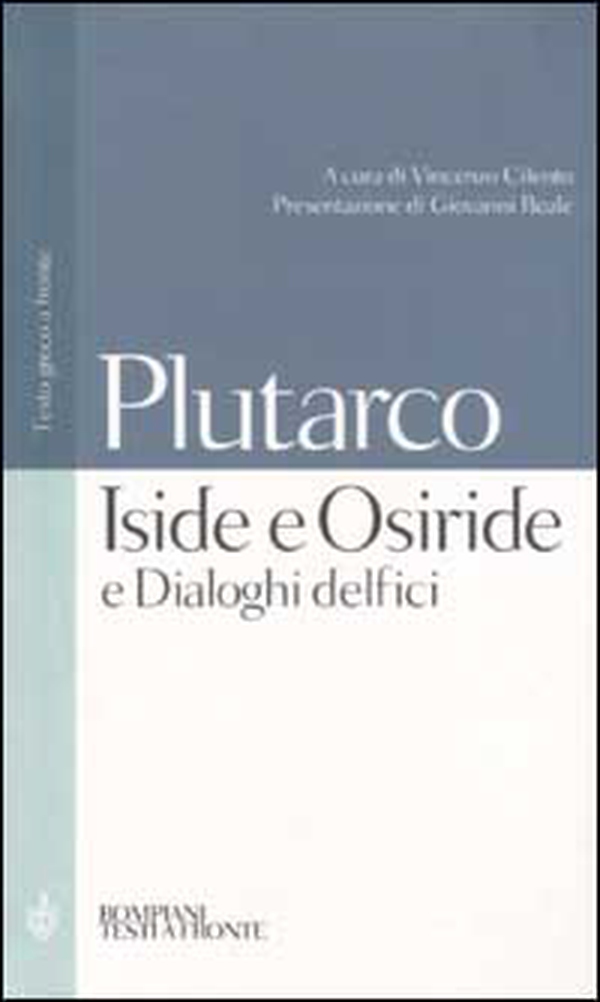 Iside e Osiride e Dialoghi delfici. Testo greco a fronte - Librerie.coop Iside e Osiride e Dialoghi delfici. Testo greco a fronte - Librerie.coop