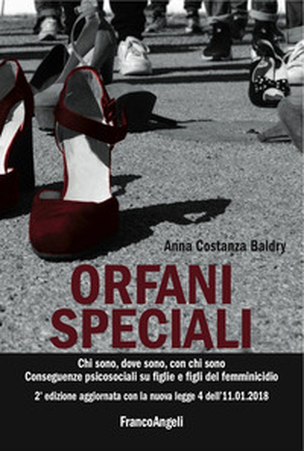 Orfani speciali. Chi sono, dove sono, con chi sono. Conseguenze psicosociali su figlie e figli del femminicidio. Aggiornato con la nuova legge 4 dell'11-01-2018 - Librerie.coop Orfani speciali. Chi sono, dove sono, con chi sono. Conseguenze psicosociali su figlie e figli del femminicidio. Aggiornato con la nuova legge 4 dell'11-01-2018 - Librerie.coop