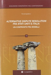 Alternative dispute resolution fra Stati Uniti e Italia. Un confronto fra modelli - Librerie.coop