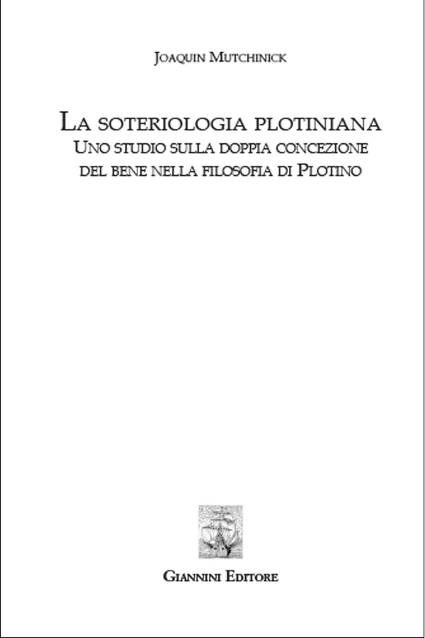 La soteriologia plotiniana. Uno studio sulla doppia concezione del bene nella filosofia di Plotino - Librerie.coop La soteriologia plotiniana. Uno studio sulla doppia concezione del bene nella filosofia di Plotino - Librerie.coop