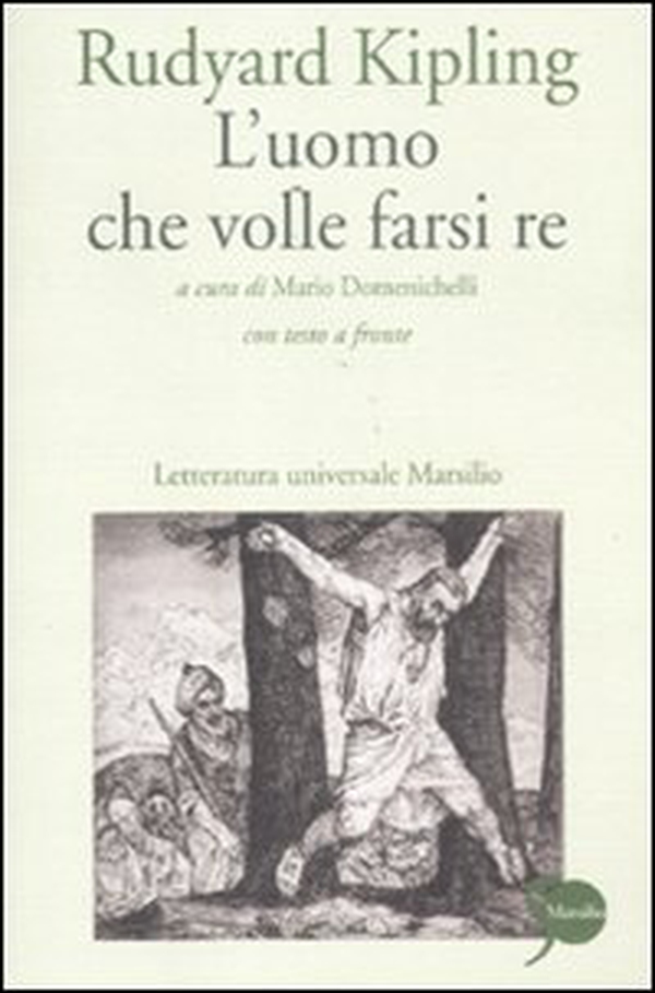 L'uomo che volle farsi re. Testo inglese a fronte - Librerie.coop L'uomo che volle farsi re. Testo inglese a fronte - Librerie.coop