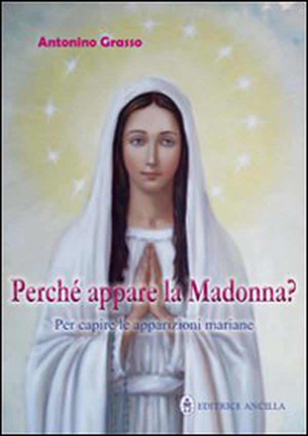 Perché appare la Madonna? Per capire le apparizioni mariane - Librerie.coop Perché appare la Madonna? Per capire le apparizioni mariane - Librerie.coop