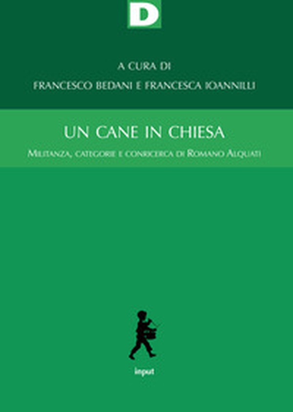 Un cane in chiesa. Militanza, categorie e conricerca di Romano Alquati - Librerie.coop Un cane in chiesa. Militanza, categorie e conricerca di Romano Alquati - Librerie.coop