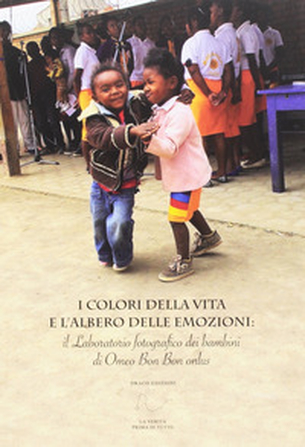 I colori della vita e l'albero delle emozioni: il laboratorio fotografico dei bambini di Omeo Bon Bon Onlus - Librerie.coop I colori della vita e l'albero delle emozioni: il laboratorio fotografico dei bambini di Omeo Bon Bon Onlus - Librerie.coop