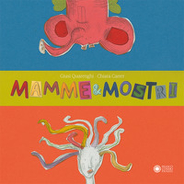 Mamme & mostri - Librerie.coop Mamme & mostri - Librerie.coop