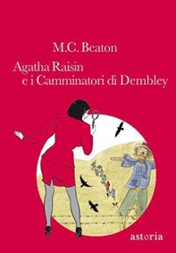 Agatha Raisin e i camminatori di Dembley - Librerie.coop