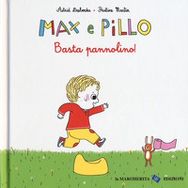 Basta pannolino! Max e Pillo - Librerie.coop Basta pannolino! Max e Pillo - Librerie.coop