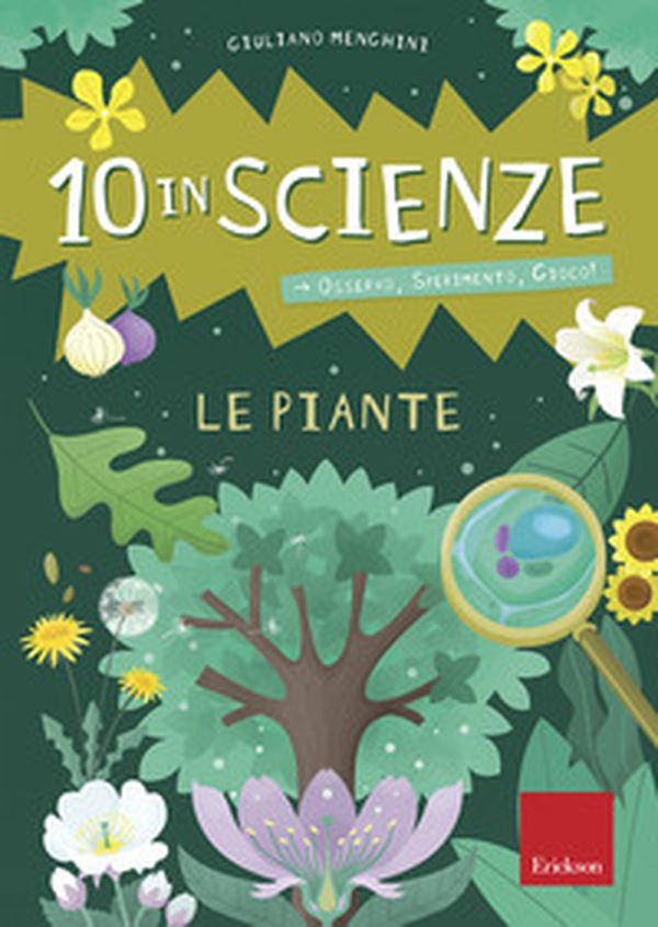 Le piante. 10 in scienze. Osservo, sperimento, gioco! - Librerie.coop Le piante. 10 in scienze. Osservo, sperimento, gioco! - Librerie.coop