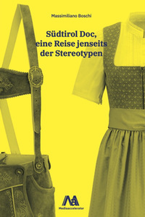 Alto Adige doc. Eine Reise jenseits der Stereotypen - Librerie.coop Alto Adige doc. Eine Reise jenseits der Stereotypen - Librerie.coop