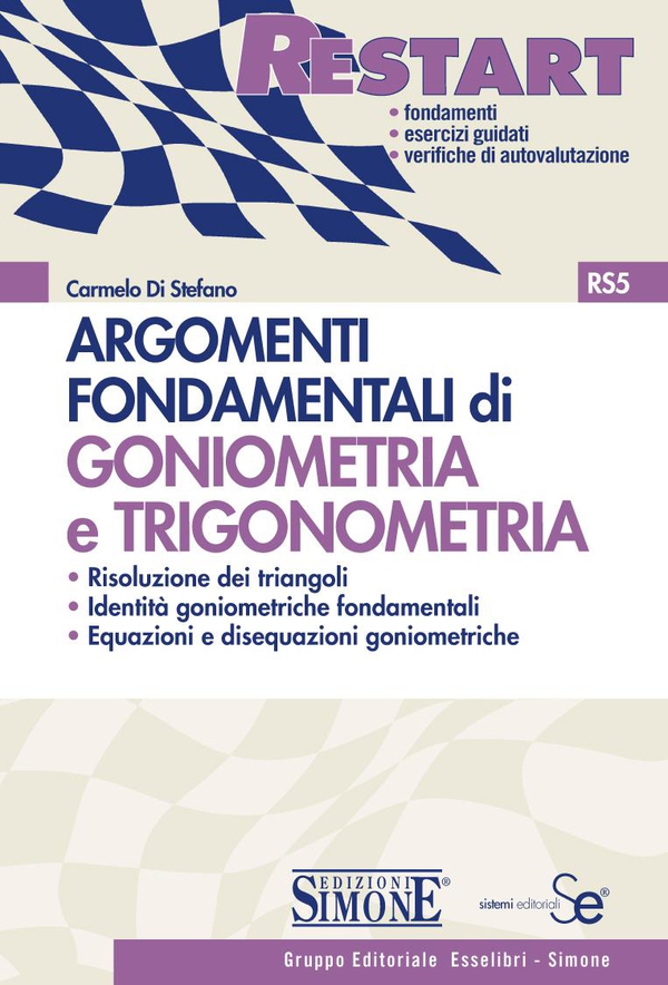 Argomenti Fondamentali di Goniometria e Trigonometria - Librerie.coop Argomenti Fondamentali di Goniometria e Trigonometria - Librerie.coop