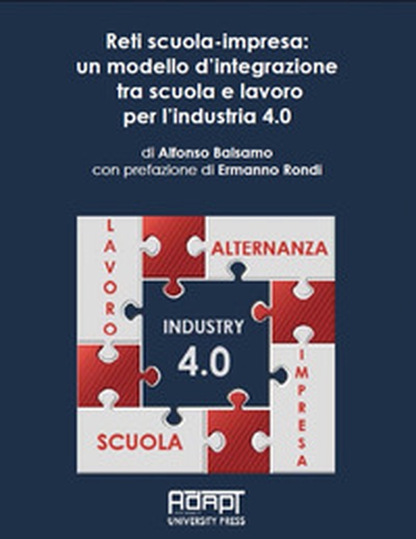 Reti scuola-impresa: un modello d'integrazione tra scuola e lavoro per l'industria 4.0 - Librerie.coop Reti scuola-impresa: un modello d'integrazione tra scuola e lavoro per l'industria 4.0 - Librerie.coop