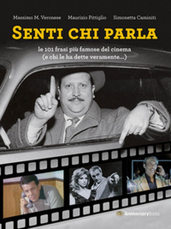 Senti chi parla. Le 101 frasi più famose del cinema (e chi le ha dette veramente...) - Librerie.coop Senti chi parla. Le 101 frasi più famose del cinema (e chi le ha dette veramente...) - Librerie.coop