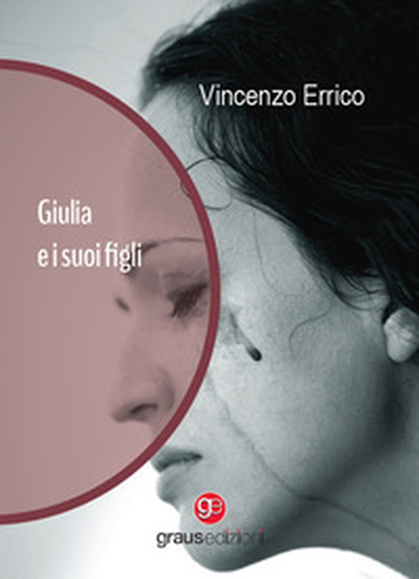 Giulia e i suoi figli. Ediz. italiana e tedesca - Librerie.coop Giulia e i suoi figli. Ediz. italiana e tedesca - Librerie.coop