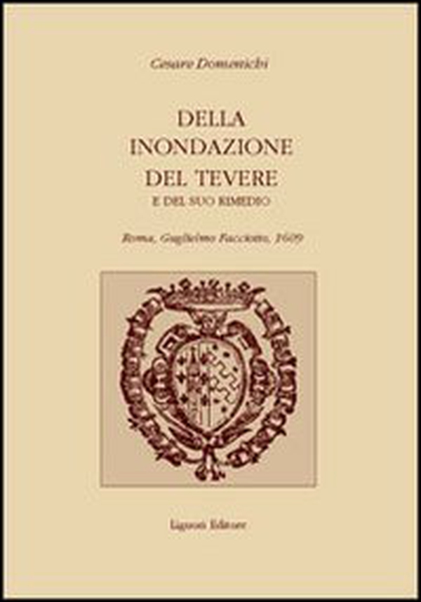 Della inondazione del Tevere e del suo rimedio - Librerie.coop Della inondazione del Tevere e del suo rimedio - Librerie.coop