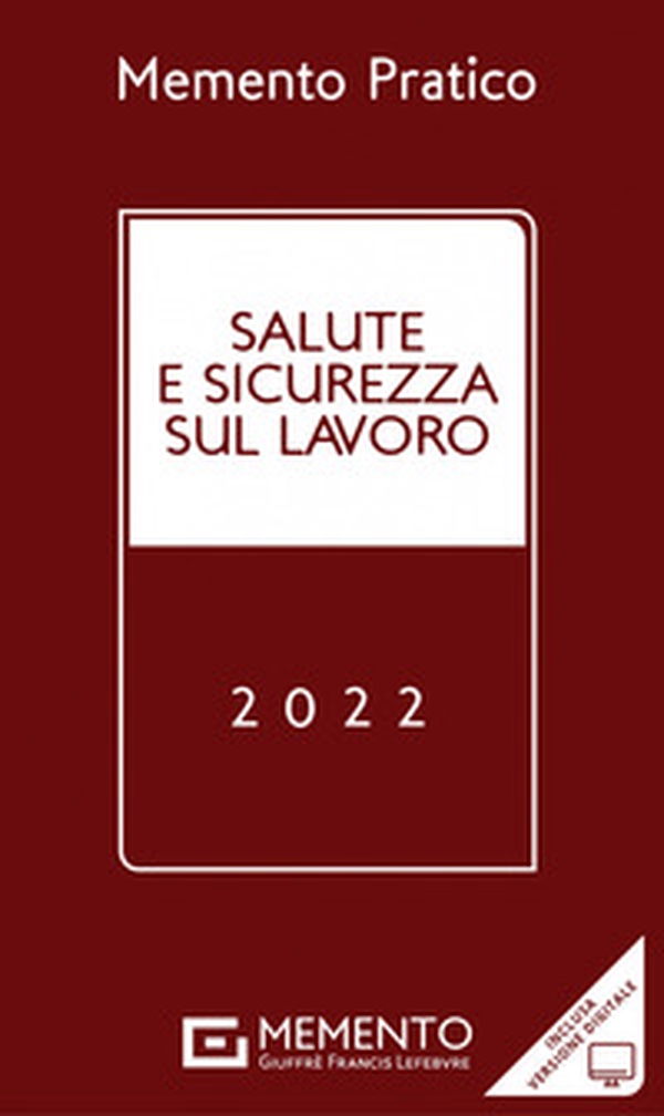 Memento salute e sicurezza sul lavoro 2022 - Librerie.coop Memento salute e sicurezza sul lavoro 2022 - Librerie.coop