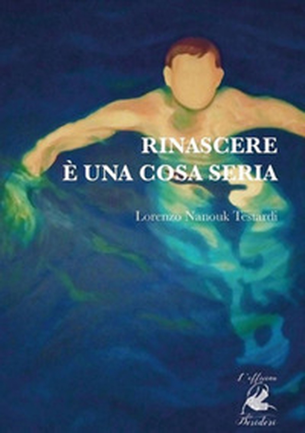 Rinascere è una cosa seria - Librerie.coop Rinascere è una cosa seria - Librerie.coop