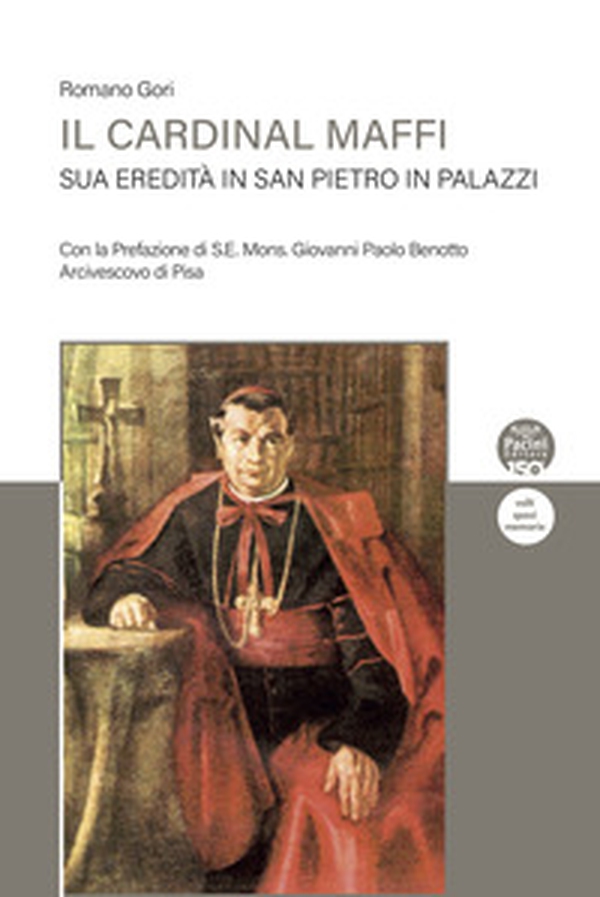 Il Cardinal Maffi. Sua eredità in San Pietro in Palazzi - Librerie.coop Il Cardinal Maffi. Sua eredità in San Pietro in Palazzi - Librerie.coop