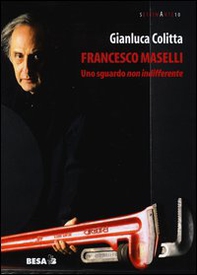 Francesco Maselli. Uno sguardo non indifferente - Librerie.coop