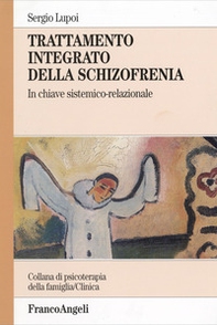 Trattamento integrato della schizofrenia. In chiave sistemico-relazionale - Librerie.coop