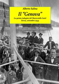 Il «Genova». La quinta indagine del Maresciallo Gatti. Stresa, Settembre 1944 - Librerie.coop