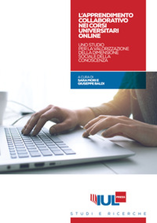 L'apprendimento collaborativo nei corsi universitari online. Uno studio per la valorizzazione della dimensione sociale della conoscenza - Librerie.coop L'apprendimento collaborativo nei corsi universitari online. Uno studio per la valorizzazione della dimensione sociale della conoscenza - Librerie.coop