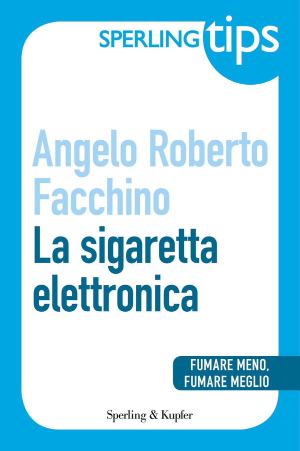La sigaretta elettronica - Sperling Tips - Librerie.coop La sigaretta elettronica - Sperling Tips - Librerie.coop