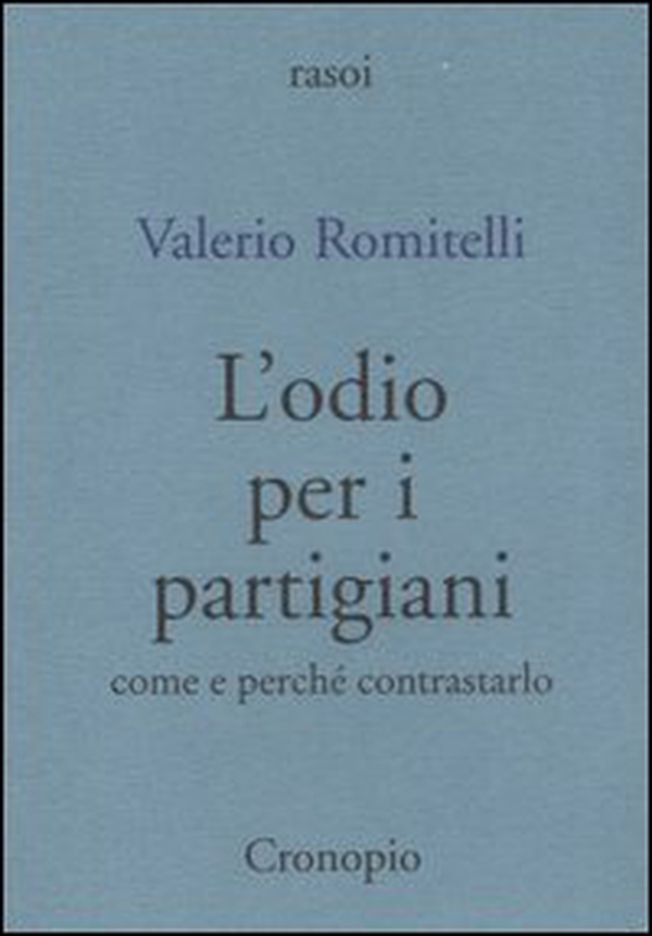 L'odio per i partigiani. Come e perché contrastarlo - Librerie.coop L'odio per i partigiani. Come e perché contrastarlo - Librerie.coop